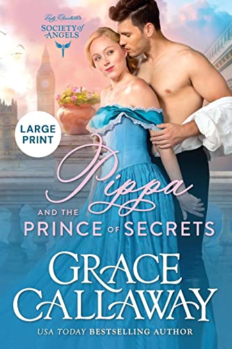 Pippa and the Prince of Secrets: Large Print Edition (Lady Charlotte's Society of Angels)