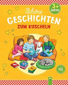 Schöne Geschichten zum Kuscheln: Für Kinder ab 3 Jahren
