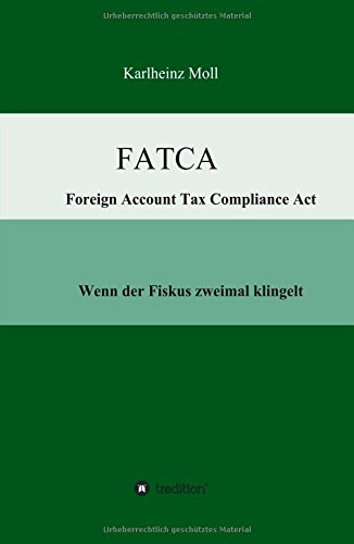 FATCA - Foreign Account Tax Compliance Act: Wenn der Fiskus zweimal klingelt