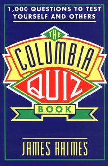 The Columbia Quiz Book: 1000 Questions to Test Yourself and Others