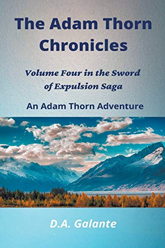 The Adam Thorn Chronicles (Sword of Expulsion Saga, Band 4)