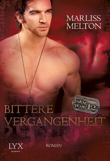 SEAL Team 12 - Bittere Vergangenheit (SEAL-Team-12-Reihe, Band 4)  von Melton, Marliss  | Buch | Zustand sehr gut