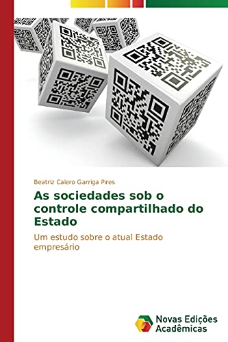 As sociedades sob o controle compartilhado do Estado: Um estudo sobre o atual Estado empresário