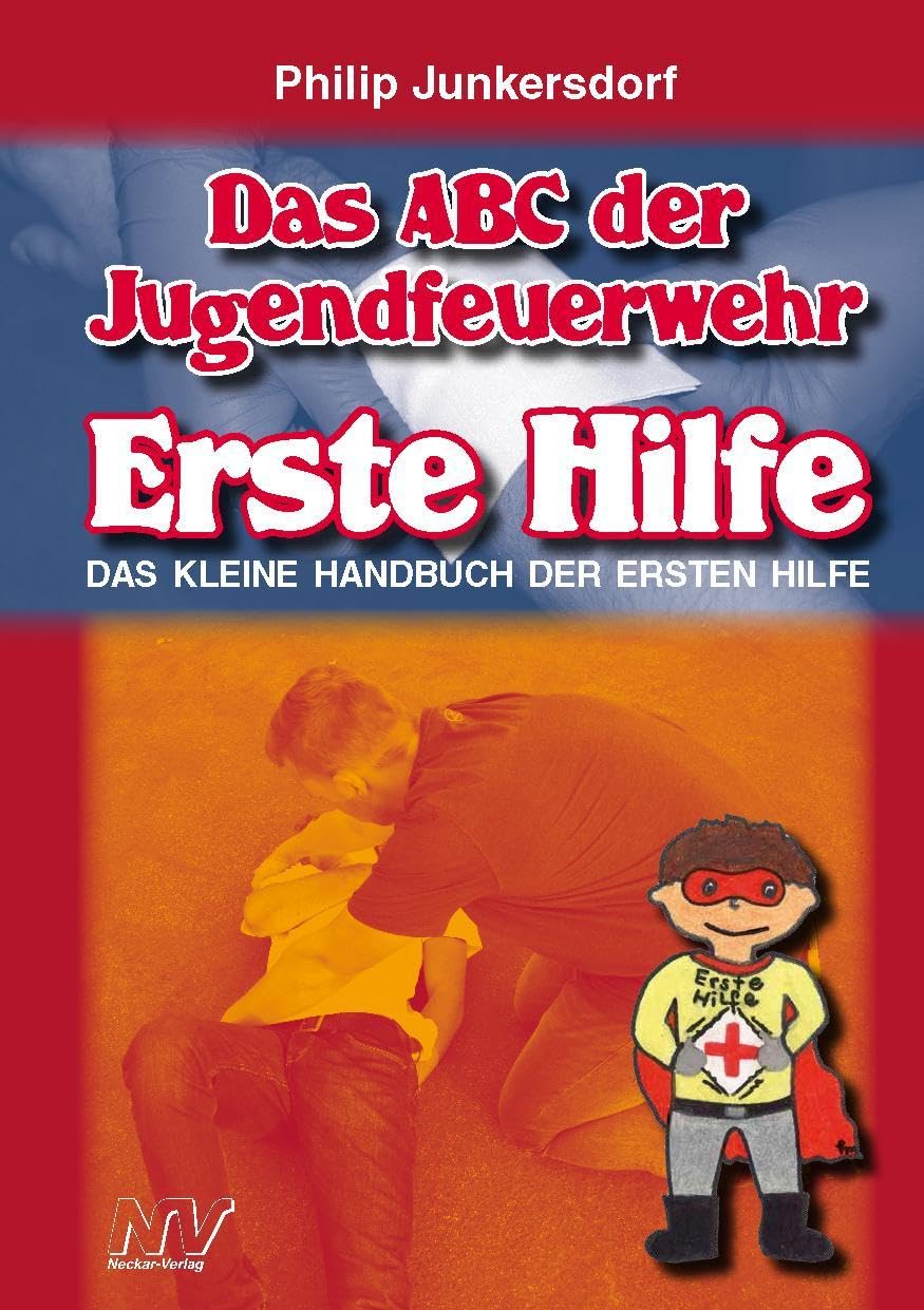 Das ABC der Jugendfeuerwehr Erste Hilfe: Das kleine Handbuch der Ersten Hilfe