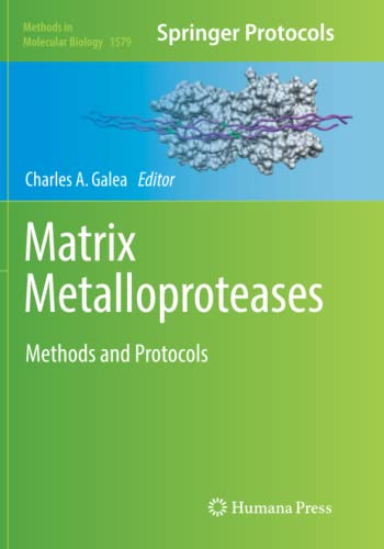 Matrix Metalloproteases: Methods and Protocols (Methods in Molecular Biology, Band 1579)