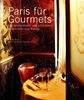 Paris für Gourmets: Die berühmtesten und schönsten Restaurants und Bistros