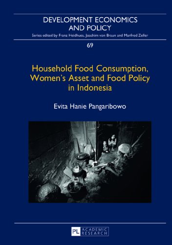 Household Food Consumption, Women's Asset and Food Policy in Indonesia (Development Economics and Policy)
