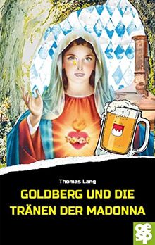 Goldberg und die Tränen der Madonna: Krimi