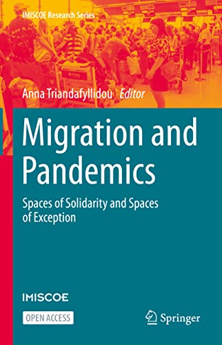 Migration and Pandemics: Spaces of Solidarity and Spaces of Exception (IMISCOE Research Series)