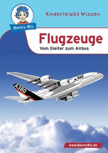 Flugzeuge. Vom Gleiter zum Airbus