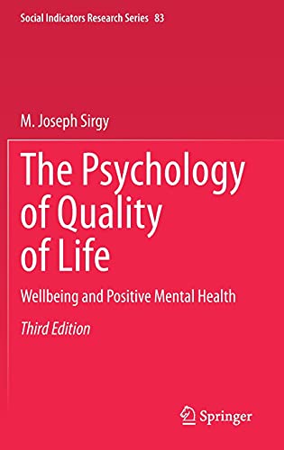 The Psychology of Quality of Life: Wellbeing and Positive Mental Health (Social Indicators Research Series, 83, Band 83)