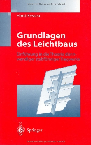 Grundlagen des Leichtbaus: Einführung in die Theorie dünnwandiger stabförmiger Tragwerke