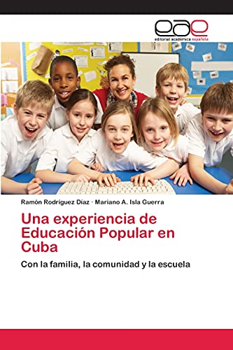 Una experiencia de Educación Popular en Cuba: Con la familia, la comunidad y la escuela