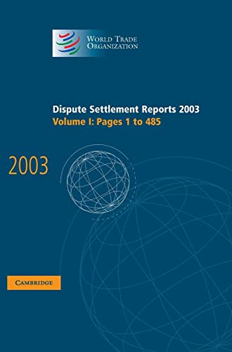Dispute Settlement Reports Complete Set 178 Volume Hardback Set: Dispute Settlement Reports 2003 (World Trade Organization Dispute Settlement Reports, Band 1)