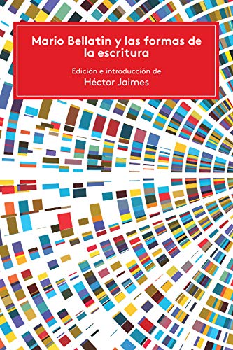 Mario Bellatin y las formas de la escritura (Literatura Y Cultura)