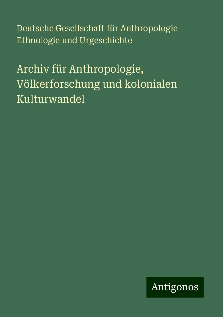 Archiv für Anthropologie, Völkerforschung und kolonialen Kulturwandel