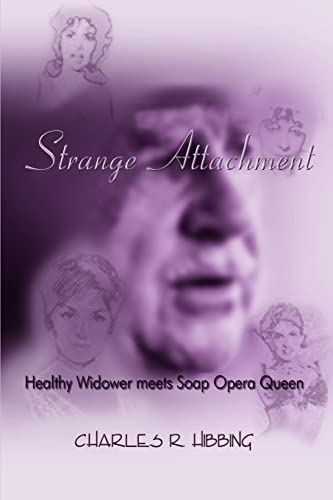 Strange Attachment: Healthy Widower Meets Soap Opera Queen