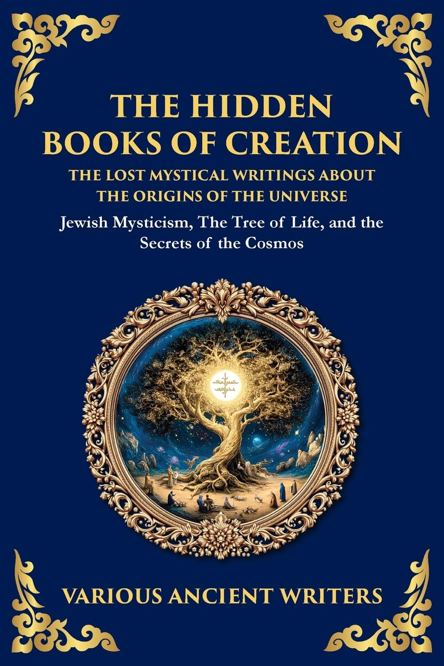The Hidden Books of Creation - The Lost Mystical Writings About the Origins of the Universe: Jewish Mysticism, The Tree of Life, and the Secrets of the Cosmos