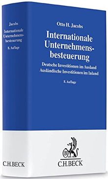 Internationale Unternehmensbesteuerung: Deutsche Investitionen im Ausland. Ausländische Investitionen im Inland