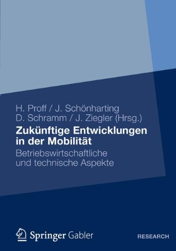 Zukünftige Entwicklungen in der Mobilität: Betriebswirtschaftliche und Technische Aspekte (German Edition)