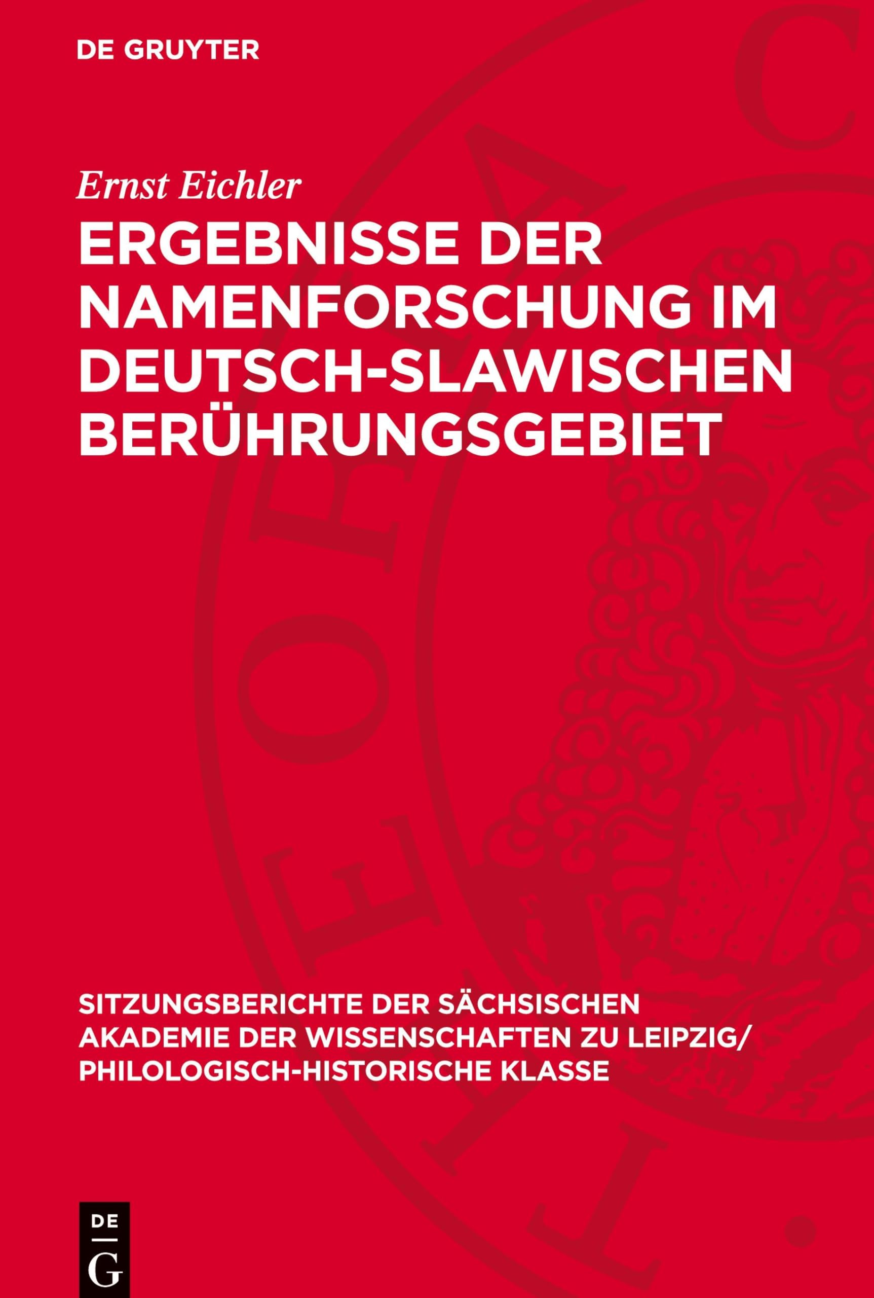 Ergebnisse der Namenforschung im deutsch-slawischen Berührungsgebiet (Sitzungsberichte der Sächsischen Akademie der Wissenschaften zu Leipzig/ Philologisch-Historische Klasse, 122,5)