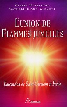 L'union de flammes jumelles - L'ascension de St-Germain et Portia (Livre + CD)