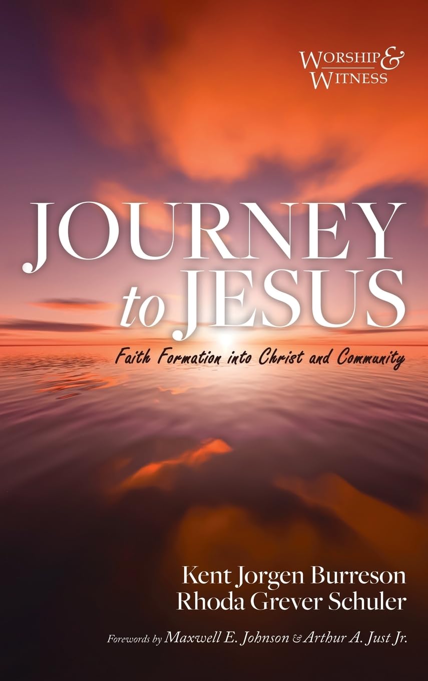Journey to Jesus: Faith Formation Into Christ and Community (Worship and Witness)