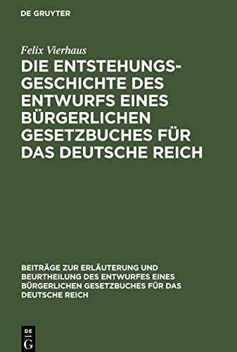 Die Entstehungsgeschichte des Entwurfs eines Bürgerlichen Gesetzbuches für das Deutsche Reich: In Verbindung mit einer Uebersicht der ... Gesetzbuches für das Deutsche Reich, H. 1)