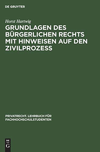 Grundlagen des bürgerlichen Rechts mit Hinweisen auf den Zivilprozeß (Privatrecht. Lehrbuch für Fachhochschulstudenten, 1, Band 1)