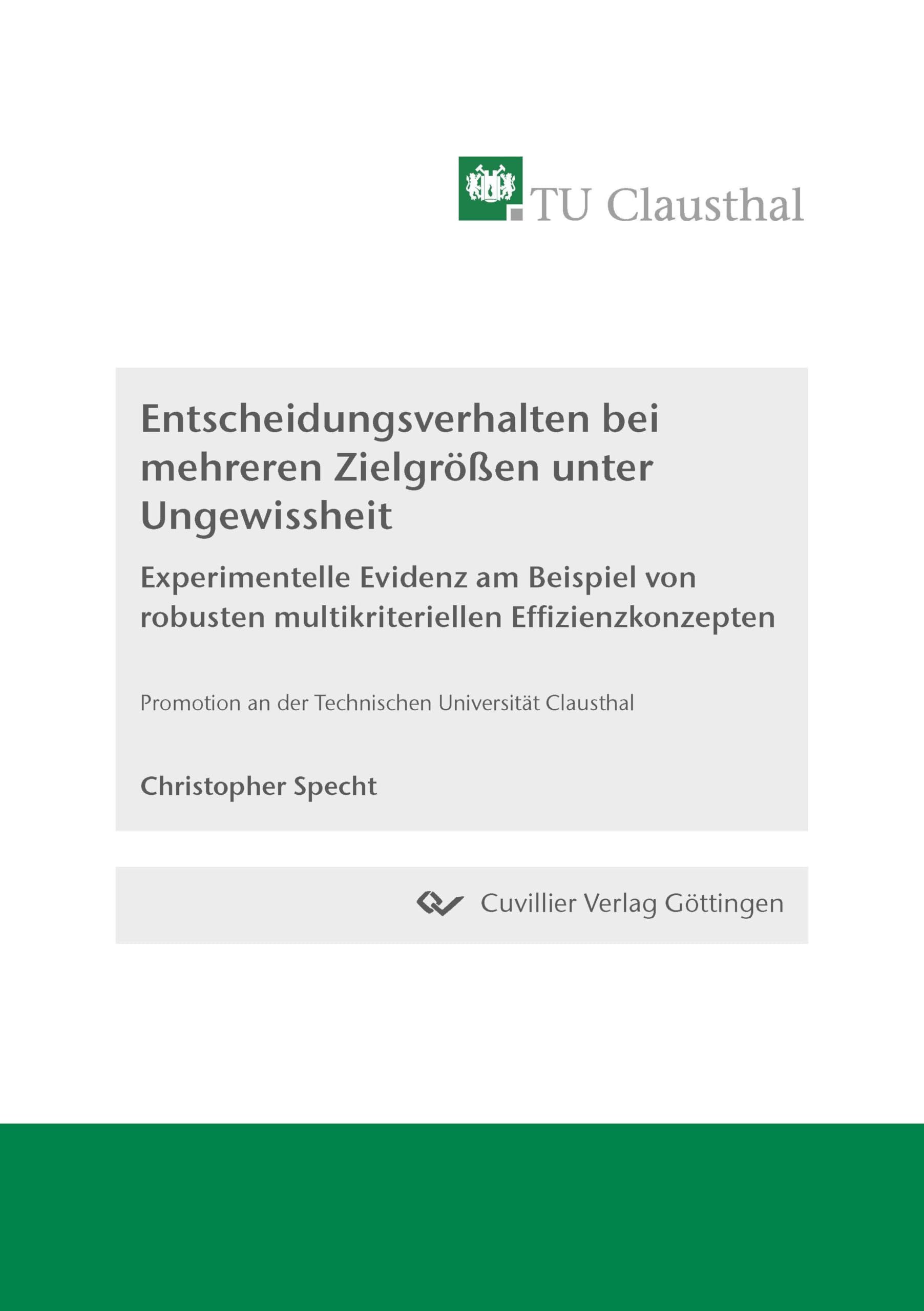 Entscheidungsverhalten unter Ungewissheit bei mehreren Zielgrößen: –Experimentelle Evidenz am Beispiel von robusten multikriteriellen Effizienzkonzepten–