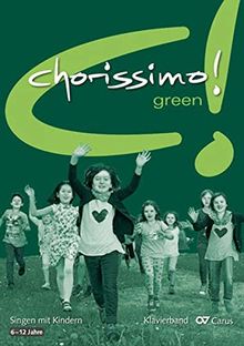 chorissimo! green. Klavierband: Singen mit Grundschulkindern (chorissimo / Musikpädagogische Publikationen für Stimmbildung, Kinder- und Jugendchor)