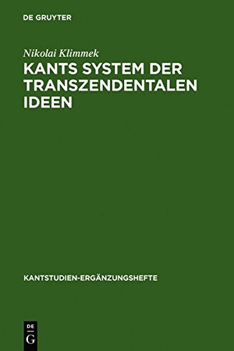 Kants System der transzendentalen Ideen (Kantstudien-Ergänzungshefte, Band 147)
