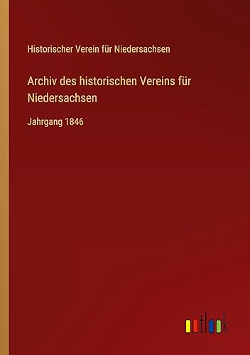 Archiv des historischen Vereins für Niedersachsen: Jahrgang 1846