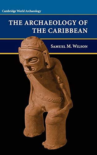 The Archaeology of the Caribbean (Cambridge World Archaeology)