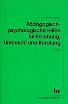 Pädagogisch-psychologische Hilfen für Erziehung, Unterricht und Beratung, in 2 Bdn., Bd.2