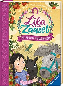 Lila und Zausel, Band 3: Ein Einhorn verschwindet (Vorlese- und Familienbücher)