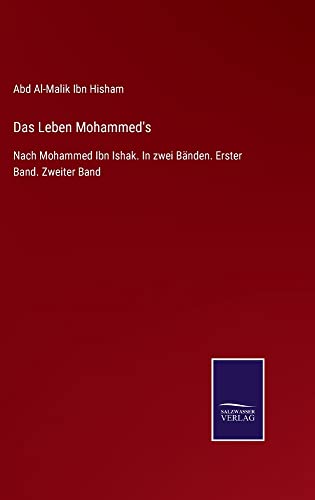 Das Leben Mohammed's: Nach Mohammed Ibn Ishak. In zwei Bänden. Erster Band. Zweiter Band