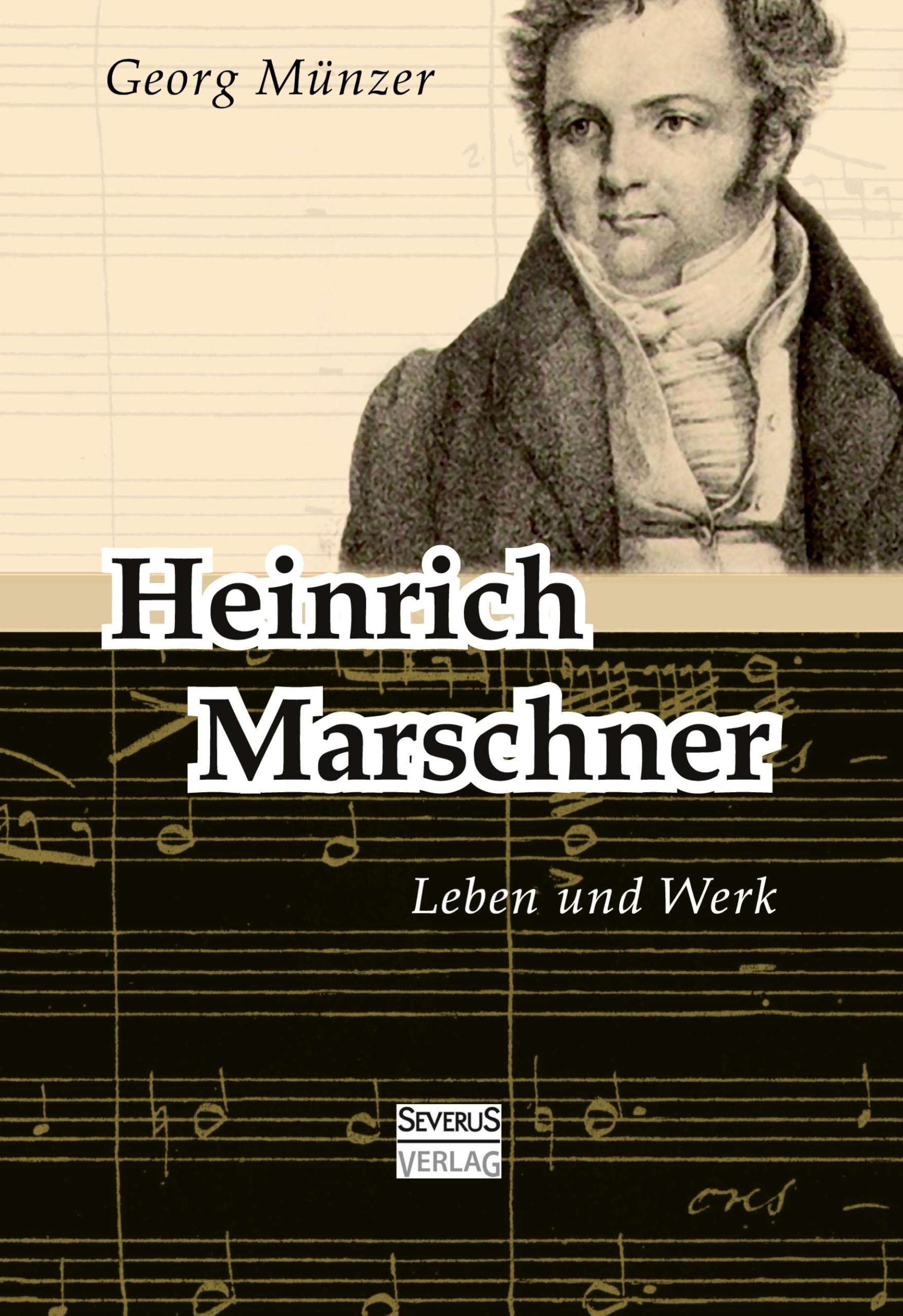 Heinrich Marschner. Leben und Werk