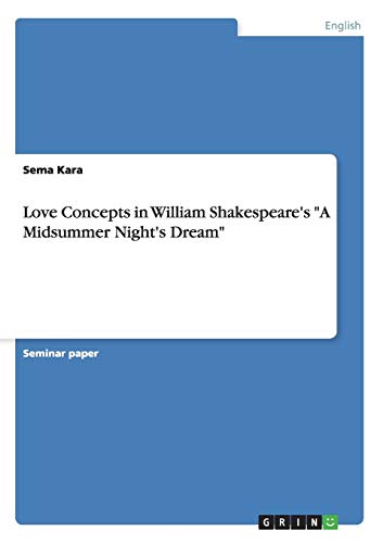 Love Concepts in William Shakespeare's A Midsummer Night's Dream