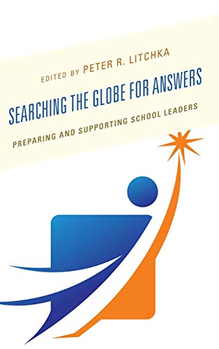 Searching the Globe for Answers: Preparing and Supporting School Leaders