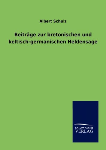 Beiträge zur bretonischen und keltisch-germanischen Heldensage