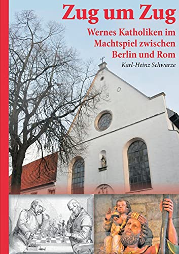 Zug um Zug: Wernes Katholiken im Machtspiel zwischen Berlin und Rom