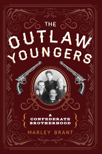 The Outlaw Youngers: A Confederate Brotherhood, 2nd Edition