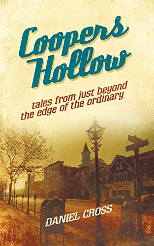 Coopers Hollow: Tales from just beyond the edge of the ordinary