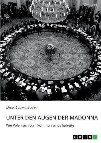 Unter den Augen der Madonna. Wie Polen sich vom Kommunismus befreite