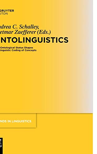Ontolinguistics: How Ontological Status Shapes the Linguistic Coding of Concepts (Trends in Linguistics. Studies and Monographs [TiLSM], 176)
