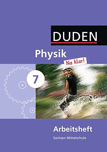 Physik Na klar! - Mittelschule Sachsen: 7. Schuljahr - Arbeitsheft