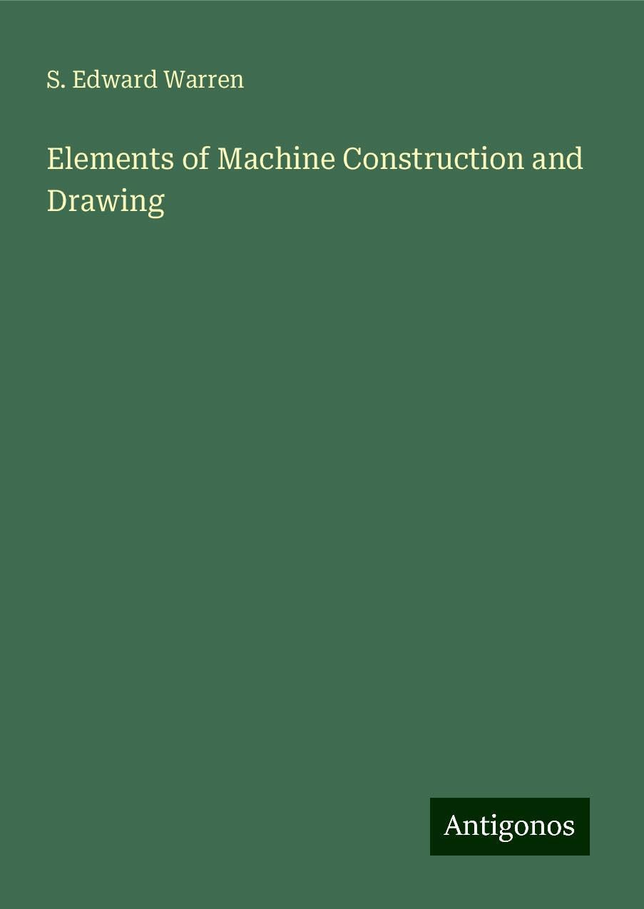 Elements of Machine Construction and Drawing