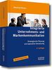 Integrierte Unternehmens- und Markenkommunikation: Strategische Planung und operative Umsetzung