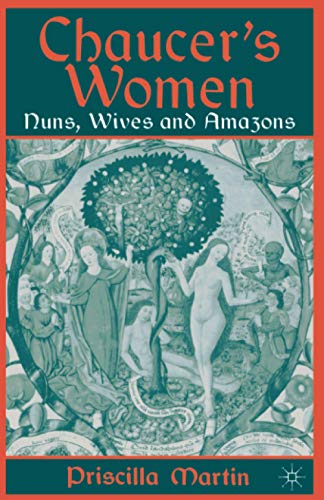 Chaucer's Women: Nuns, Wives and Amazons